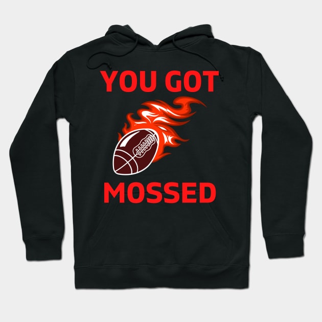 You Got Mossed - You Got Mossed Rugby Lover Funny- You Got Mossed Rugby Fire Ball Hoodie by Famgift